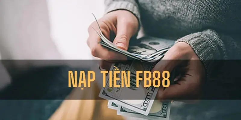 Hướng dẫn cách nạp tiền FB88 chính xác và hiệu quả nhất 1 Nhà cái FB88 là một trong những nhà cái uy tín với lượng người chơi đông đảo hiện nay