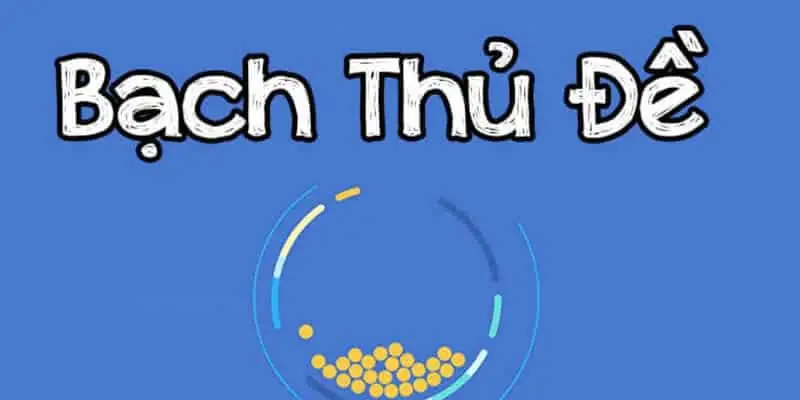 bạch thủ đề